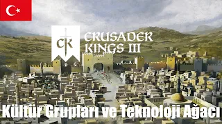 Crusader Kings 3 Türkçe Rehber - Kültür Grupları ve Teknoloji Ağaçları
