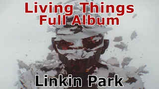 Living Things - Linkin Park (Full Album) HQ | Alternative Rock