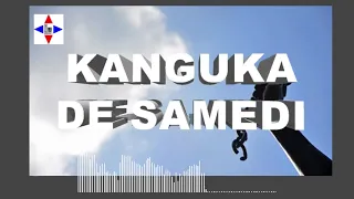 KANGUKA DE SAMEDI LE 16/07/2022 par Chris NDIKUMANA