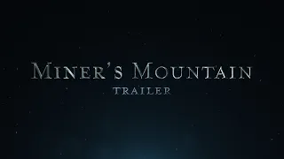 MINER'S MOUNTAIN Trailer