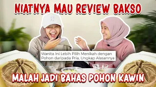 MAKAN BAKSO BERANAK CERITA NIKAH SAMA POHON