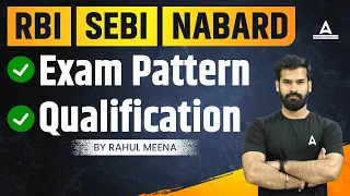 RBI, SEBI & NABARD Exam Pattern & Qualifications | RB Grade B | SEBI Grade A | NABARD Grade A