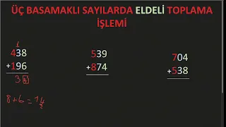 ÜÇ BASAMAKLI SAYILARDA ELDELİ TOPLAMA İŞLEMİ