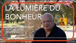 Zeteo #267 - Éric-Emmanuel Schmitt : La Lumière du bonheur