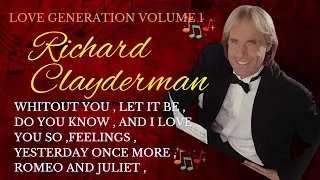 RICHARD CLAYDERMAN LOVE GENERATION VOLUME 1 - I HAVE DREAM | WITHOUT YOU | LET IT BE | DO YOU KNOW |