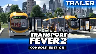 Transport Fever 2 Console Edition Trailer