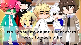 My Favourite anime Characters react to each other || Dazai ||Part3