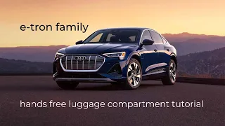 e-tron Family | Hands Free Luggage Compartment Tutorial