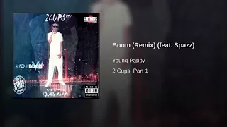 Young Pappy - Boom (Remix) (feat. Spazz)