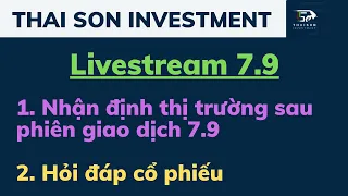 Live stream 7.9 : Dòng tiền đảo dòng - Hỏi đáp cổ phiếu