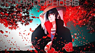 ITACHI UCHIHA - METAMORPHOSIS [EDIT/AMV]