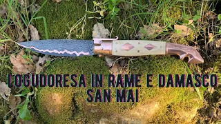 LOGUDORESA IN RAME E DAMASCO SAN MAI!!!! 🗡️    (COPPER AND DAMASCUS LOGUDORESA SAN MAI)