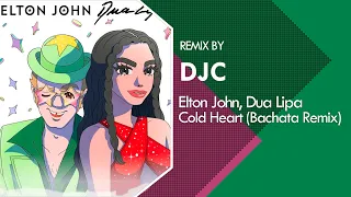 Elton John, Dua Lipa - Cold Heart (Bachata Remix DJC) 2022