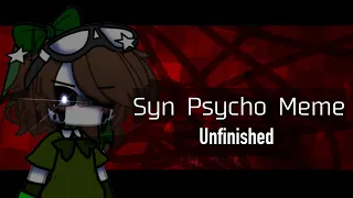 「Syn Psycho」Meme | Unfinished/ Old | TWS IN DESC | FNaF |