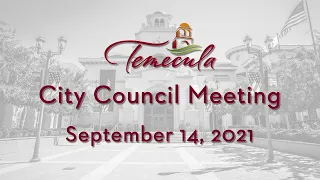 Temecula City Council Meeting - September 14, 2021