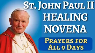 Healing Novena of St John Paul II --- (Prayers for All 9 Days)