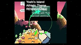Yoshi's Island - Athletic Theme (REMASTERED)