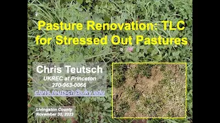Pasture Renovation: TLC for Stressed Out Pastures-Chris Teutsch