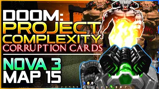 Doom Mod: PROJECT COMPLEXITY | Nova 3 Map 15 | Doom 2 Complex/LCA + Corruption Cards