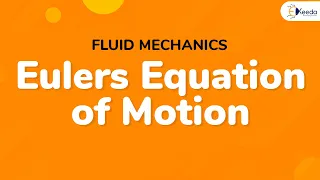 Eulers Equation of Motion - Fluid Dynamics  - Fluid Mechanics