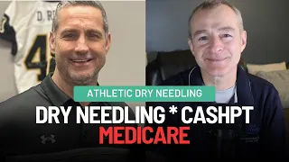 CashPT, Medicare, Build a Hybrid Physical Therapy Business | Scott Dixon  - Athletic Dry Needling