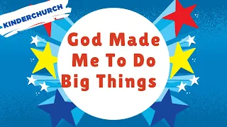 Kinderchurch October 17 - God Made Me To Do Big Things