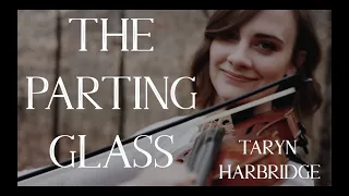 The Parting Glass - Taryn Harbridge