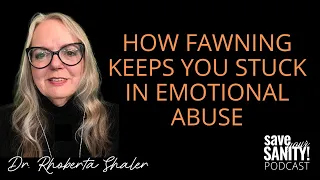 How Fawning Keeps You Stuck in Emotional Abuse