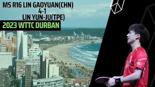 Lin Gaoyuan(CHN) VS Lin Yun-Ju(TPE) MS R16 2023 WTTC DURBAN