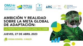 Ambición y realidad sobre la meta global de adaptación: Perspectivas de América Latina y el Caribe