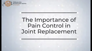 The Importance of Pain Control in Joint Replacement