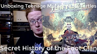 Unboxing Teenage Mutant Ninja Turtles Secret History of the Foot Clan