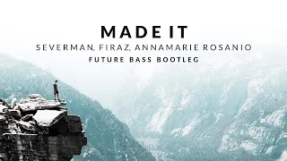 Severman & Firaz feat. Annamarie Rosanio - Made It (Severman Future Bass Bootleg)