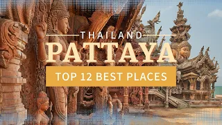 12 Things You'll Love About Pattaya, Thailand - Travel Video