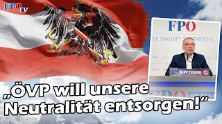 Herbert Kickl: „ÖVP will unsere Neutralität entsorgen!“