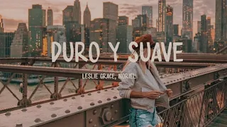 Leslie Grace, Noriel - Duro y Suave (Letra/Lyrics)