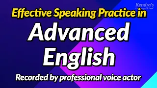 Effective Speaking Practice in Advanced English | Recorded by Professional American Voice Actor