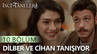 Dilber ve Cihan Tanışıyor - İnci Taneleri (10. Bölüm)