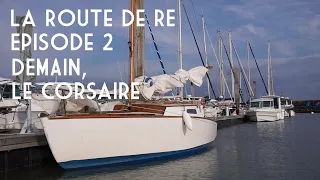 La Route de Ré - Episode 2 - Demain, le Corsaire