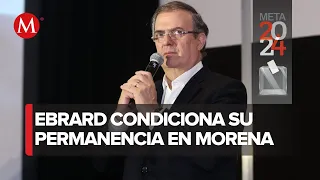 Marcelo Ebrard advierte dejar Morena en conferencia de prensa