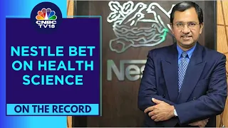 Health Science Holds A Lot Of Promises: Nestle India | On The Record | CNBC TV18