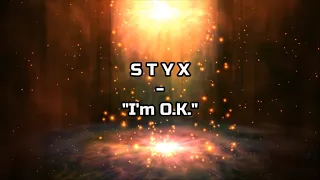 Styx - "I'm O.K." HQ/With Onscreen Lyrics!