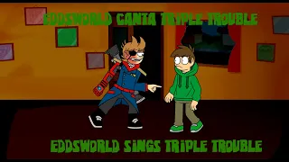 Eddsworld Canta Triple Trouble FNF / Eddsworld Sings Triple Trouble FNF