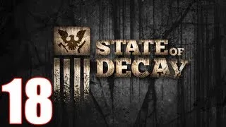 State Of Decay Walkthrough Part 18 Gameplay Let's Play [1080p]