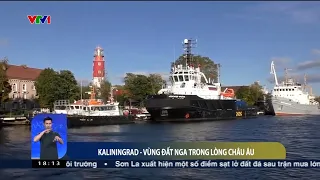 Khám phá vùng đất Nga giữa lòng Châu Âu| VTV24