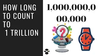 How long would it take to count to 1 trillion?-Fun with big numbers