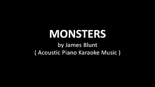 Monsters - James Blunt ( Lower Key Acoustic Piano Karaoke Music )