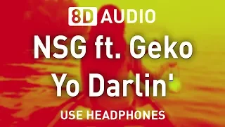 NSG ft. Geko - Yo Darlin' | 8D AUDIO
