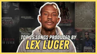 TOP 25 SONGS PRODUCED BY LEX LUGER [2010-2023]