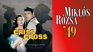 Miklós Rózsa – Criss Cross (1949) – Soundtrack Suite